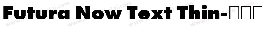 Futura Now Text Thin字体转换